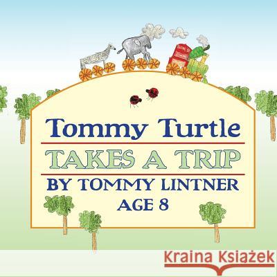 Tommy the Turtle Tommy Lintne Tommy Lintner Sherry Wachter 9781544867953 Createspace Independent Publishing Platform - książka