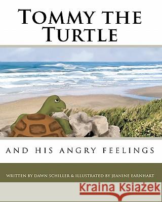 Tommy the Turtle: and his angry feelings Earnhart, Jeanine 9781450597029 Createspace - książka