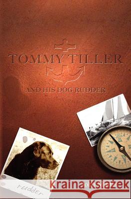 Tommy Tiller and His Dog Rudder John Martin 9781452891651 Createspace - książka