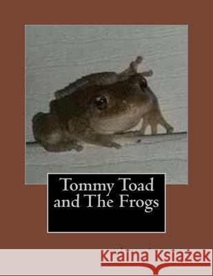 Tommy Toad and The Frogs James Anderson 9781721562473 Createspace Independent Publishing Platform - książka