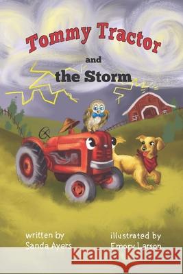 Tommy Tractor and the Storm Emory Leigh Larson Sanda Ayers 9781082207549 Independently Published - książka