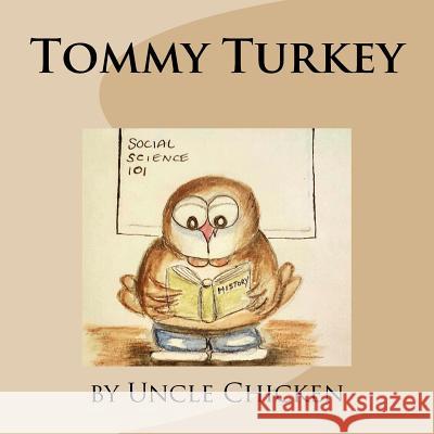 Tommy Turkey Uncle Chicken 9781519352606 Createspace Independent Publishing Platform - książka