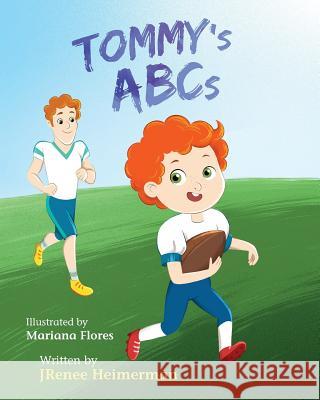 Tommy's ABCs Jrenee Heimerman Mariana Flores  9781732418660 Fabulicity Lifestyle Creations - książka