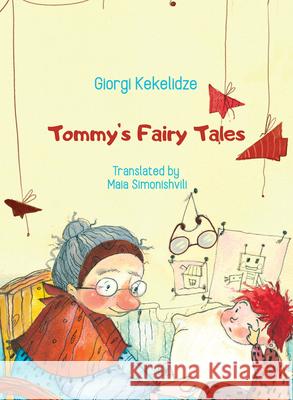 Tommy's Fairy Tales Giorgi Kekelidze Maia Simonishvili 9781772311730 Bookland Press - książka