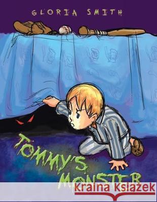 Tommy's Monster Gloria Smith 9781441563668 Xlibris Us - książka