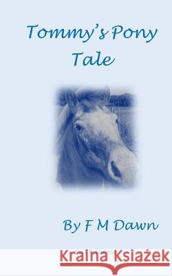 Tommys Pony Tale F. M. Dawn 9781515180241 Createspace - książka