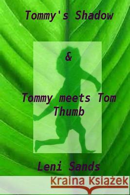 'Tommy's Shadow' & 'Tommy Meets Tom Thumb' Leni Sands 9781494305369 Createspace - książka