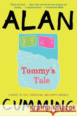 Tommy's Tale: A Novel of Sex, Confusion, and Happy Endings Alan Cumming 9780062321619 It Books - książka