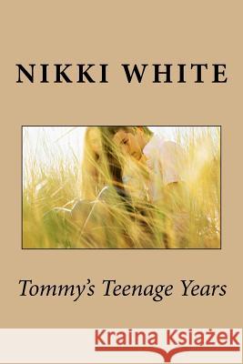 Tommy's Teenage Years Nikki White 9781533041432 Createspace Independent Publishing Platform - książka