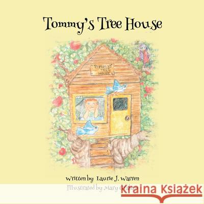 Tommy's Tree House Laurie J. Warren 9781717272843 Createspace Independent Publishing Platform - książka