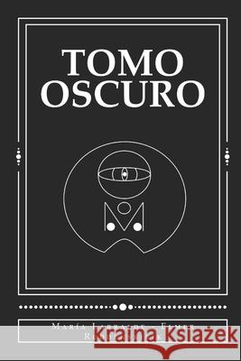 Tomo Oscuro Maria Larralde Elmer Ruddenskjrik Fernanda Vera 9781522875338 Createspace Independent Publishing Platform - książka
