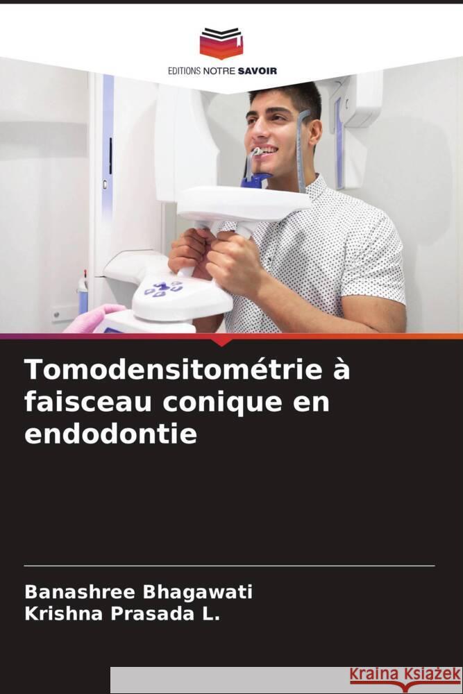 Tomodensitom?trie ? faisceau conique en endodontie Banashree Bhagawati Krishna Prasada L 9786207065622 Editions Notre Savoir - książka