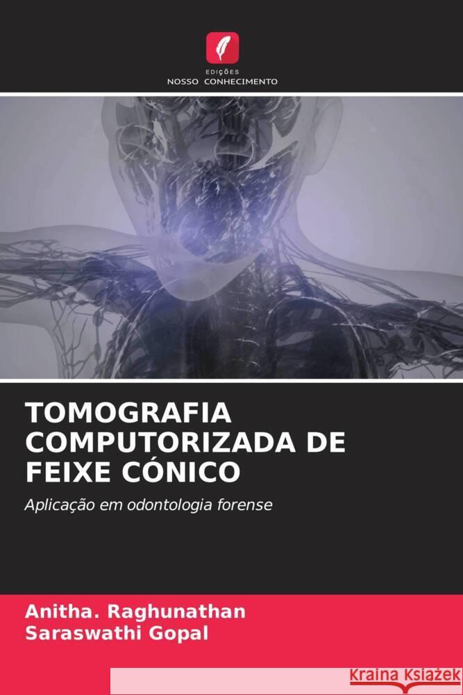 TOMOGRAFIA COMPUTORIZADA DE FEIXE CÓNICO Raghunathan, Anitha., Gopal, Saraswathi 9786206870173 Edições Nosso Conhecimento - książka