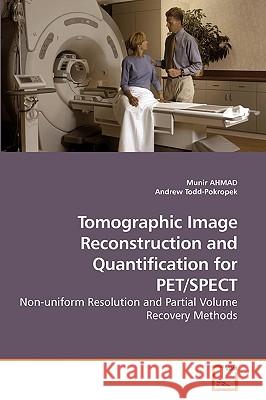 Tomographic Image Reconstruction and Quantification for PET/SPECT Ahmad, Munir 9783639214215 VDM Verlag - książka