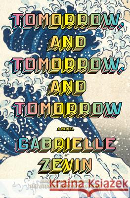 Tomorrow, and Tomorrow, and Tomorrow Gabrielle Zevin 9780593321201 Knopf Publishing Group - książka