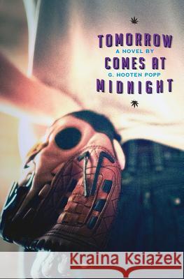 Tomorrow Comes At Midnight Popp, G. Hooten 9781500632809 Createspace - książka