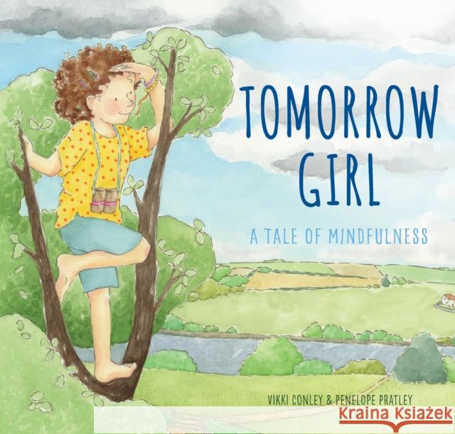 Tomorrow Girl: A Tale of Mindfulness Conley, Vikki 9781925820362 Ek Books - książka