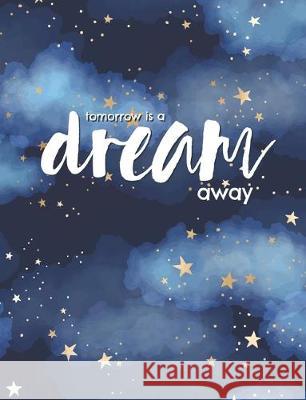 Tomorrow is a dream away Jocs Press 9781701270312 Independently Published - książka