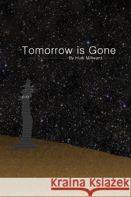 Tomorrow is Gone Millward, Huw 9781508481034 Createspace - książka