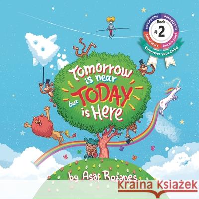 Tomorrow Is Near But Today Is Here: (Childrens books about Anxiety/Sleep disorders/ADHD/Stress Relief, Picture Books, Preschool Books, Ages 3 5, Baby Rozanes, Asaf 9789659264711 Yazamia Ltd. - książka