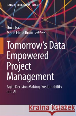 Tomorrow's Data Empowered Project Management  9783031840197 Springer Nature Switzerland - książka