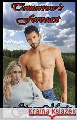 Tomorrow's Forecast Ginger Marie Ginger M. Crum 9781523784806 Createspace Independent Publishing Platform - książka