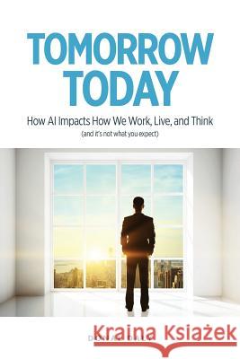 Tomorrow Today: How AI Impacts How We Work, Live and Think (and It's Not What You Expect) Donal Daly 9781781192634 Oak Tree Press - książka