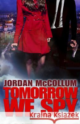 Tomorrow We Spy Jordan McCollum 9781940096100 Durham Crest Books - książka