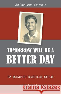 Tomorrow Will be a Better Day Richard Graves Ramesh Babulal Shah 9781503154094 Createspace Independent Publishing Platform - książka