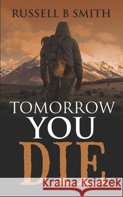 Tomorrow you Die Russell B. Smith 9781838314682 Olmi Publishing - książka