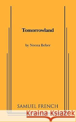 Tomorrowland Neena Beber 9780573696633 Samuel French Trade - książka