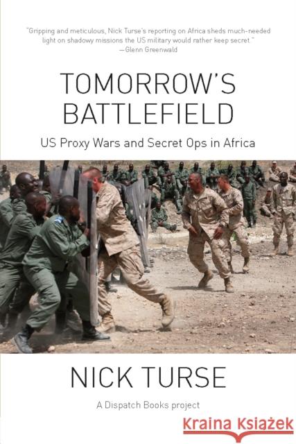 Tomorrow's Battlefield: U.S. Proxy Wars and Secret Ops in Africa Nick Turse 9781608464630 Haymarket Books - książka