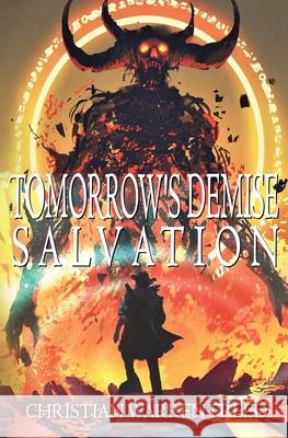 Tomorrow's Demise: Salvation Christian Warren Freed 9781734907575 Warfighter Books - książka