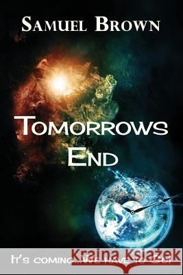 Tomorrows End Samuel Brown 9781492104834 Createspace - książka