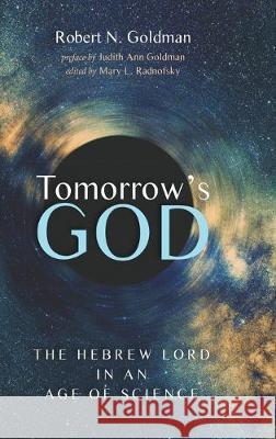 Tomorrow's God Robert N Goldman, Judith Ann Goldman, Mary L Radnofsky 9781532674655 Wipf & Stock Publishers - książka