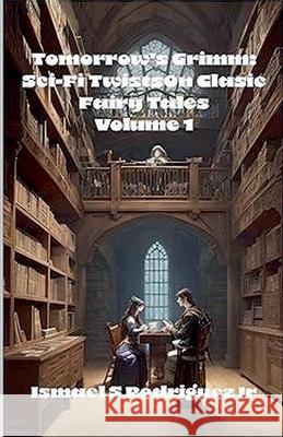 Tomorrows Grimm Ismael S Rodriguez, Jr 9798224505111 Ismael Rodriguez - książka