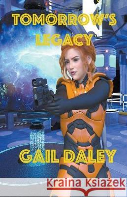 Tomorrow's Legacy Gail Daley 9781393720713 Gail Daleys Fine Art - książka