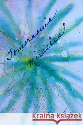 Tomorrow's Miracles Nancy Gibson 9781329059207 Lulu.com - książka