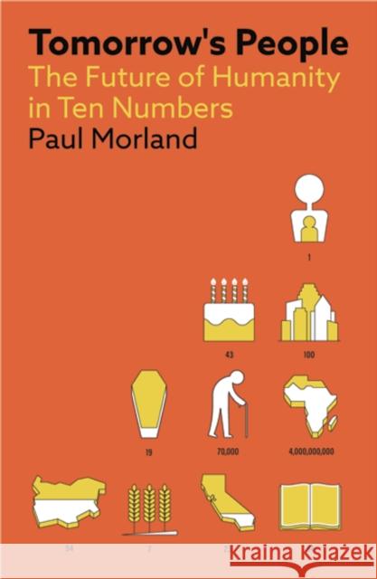 Tomorrow's People: The Future of Humanity in Ten Numbers Paul Morland 9781529046014 Pan Macmillan - książka