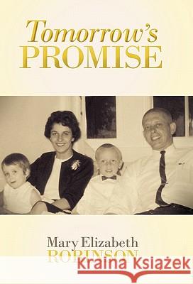 Tomorrow's Promise Mary Elizabeth Robinson 9781449701222 Westbow Press - książka