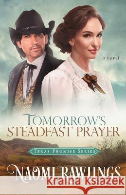 Tomorrow's Steadfast Prayer Naomi Rawlings   9781955356138 Naomi Rawlings LLC - książka
