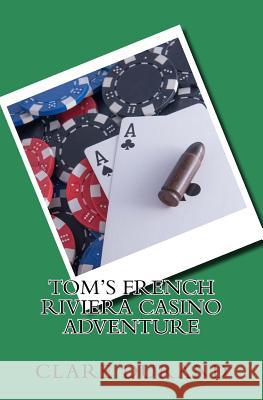 Tom's French Riviera Casino Adventure Clare Durand 9781986311403 Createspace Independent Publishing Platform - książka