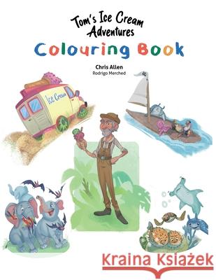 Tom's Ice Cream Adventures Colouring Book Chris Allen Rodrigo Merched 9781067019259 Suitcase Books - książka