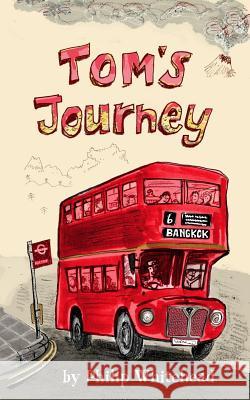 Tom's Journey Philip Whitehead Liz Anelli 9781987692761 Createspace Independent Publishing Platform - książka