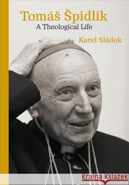 Tomás Spidlík: A Theological Life Sládek, Karel 9788024643793 Karolinum Press, Charles University - książka