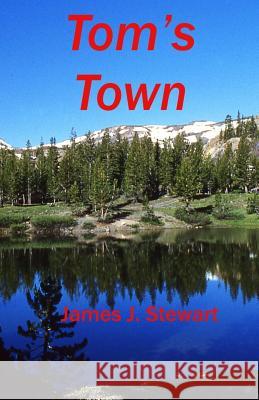 Tom's Town James J. Stewart 9780986133435 James J. Stewart - książka