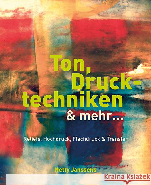 Ton, Drucktechniken & mehr ... Janssens, Netty 9783936489644 Hanusch - książka