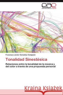 Tonalidad Sinestésica González Compeán Francisco Javier 9783847356363 Editorial Acad Mica Espa Ola - książka