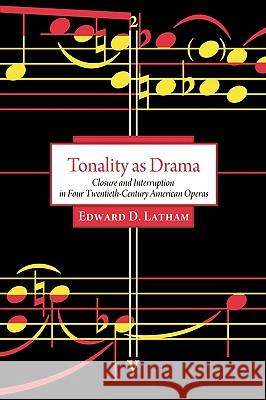 Tonality as Drama Latham 9781574412499 University of North Texas Press - książka