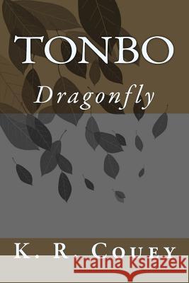 Tonbo: Dragonfly K. R. Couey 9781497555846 Createspace - książka